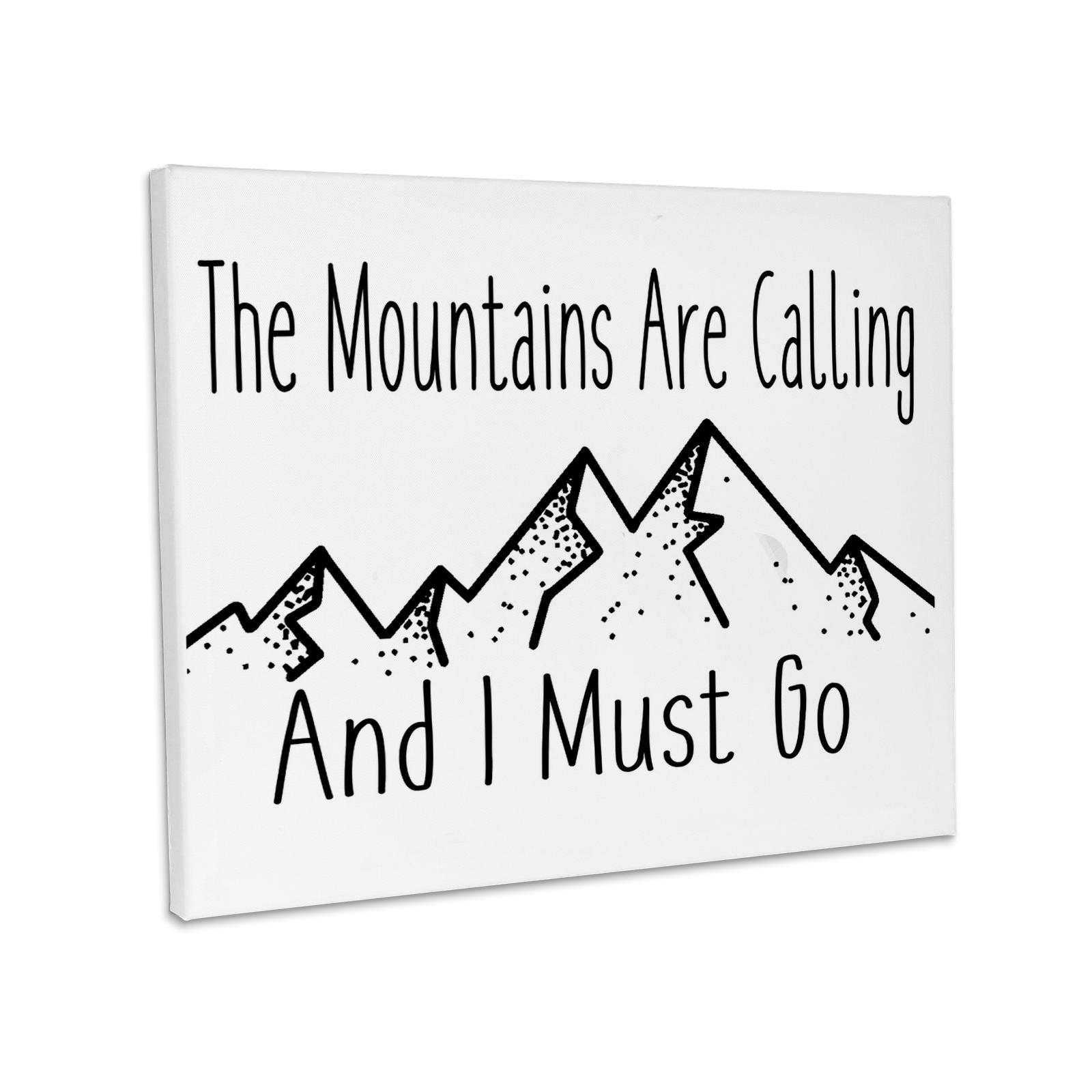 The Mountains Are Calling And I Must Go, Black and, Museum Grade Canvas Wrap - Picture 8 of 21