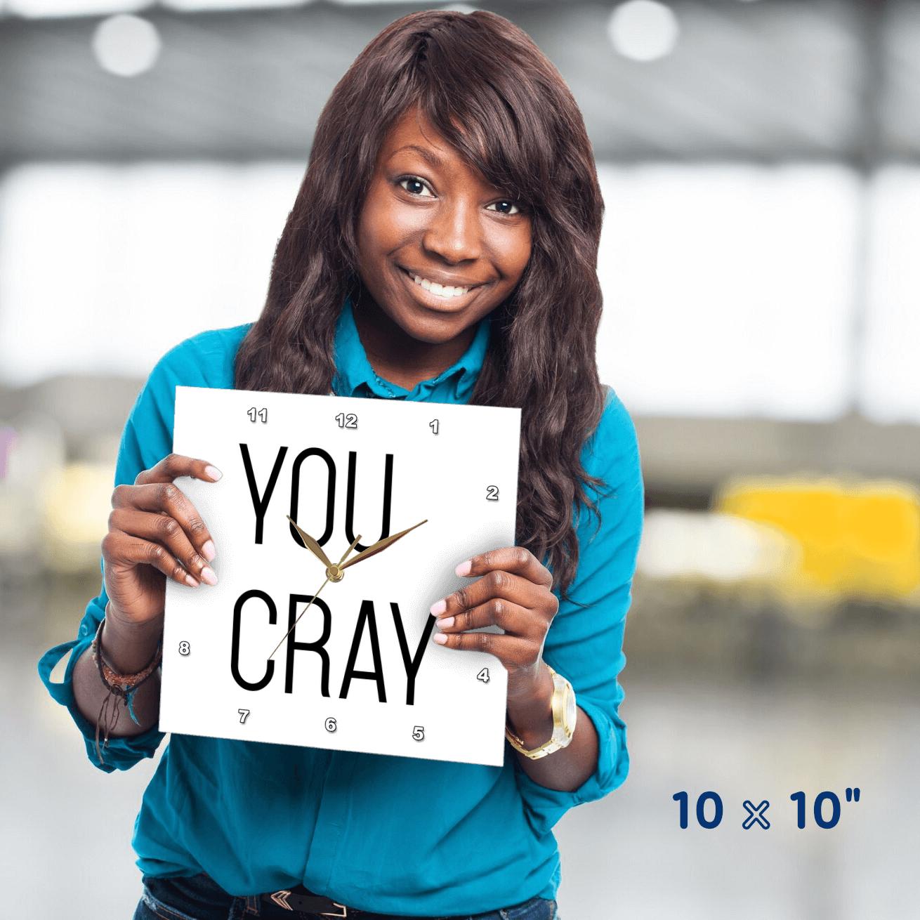 3dRose Tory Anne Collections Quotes - You Cray - Wall Clocks