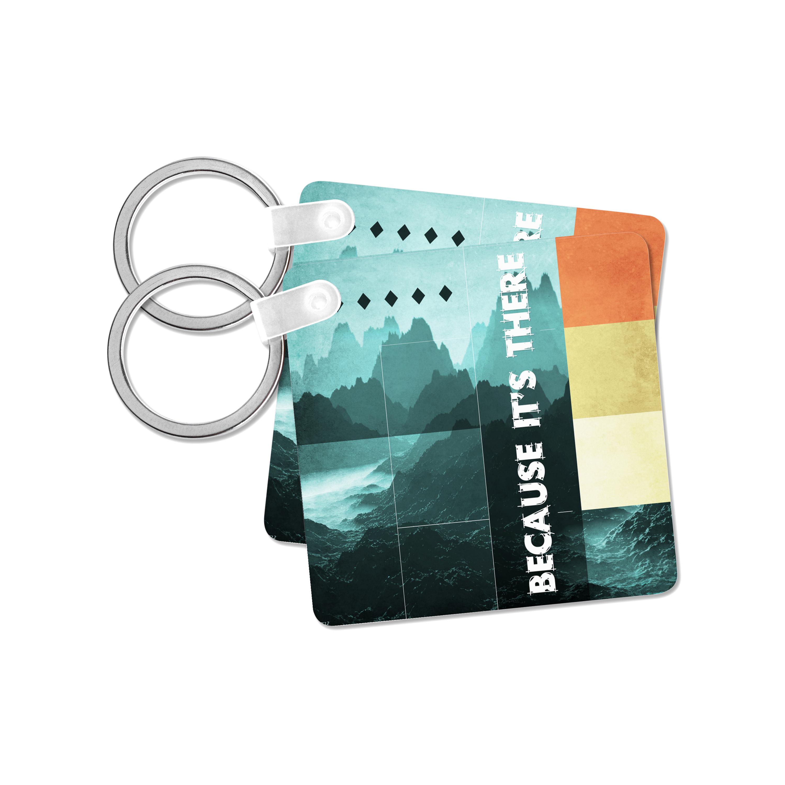 Key Chain - Because Its There - inspirational text design with mountains Graphic Design