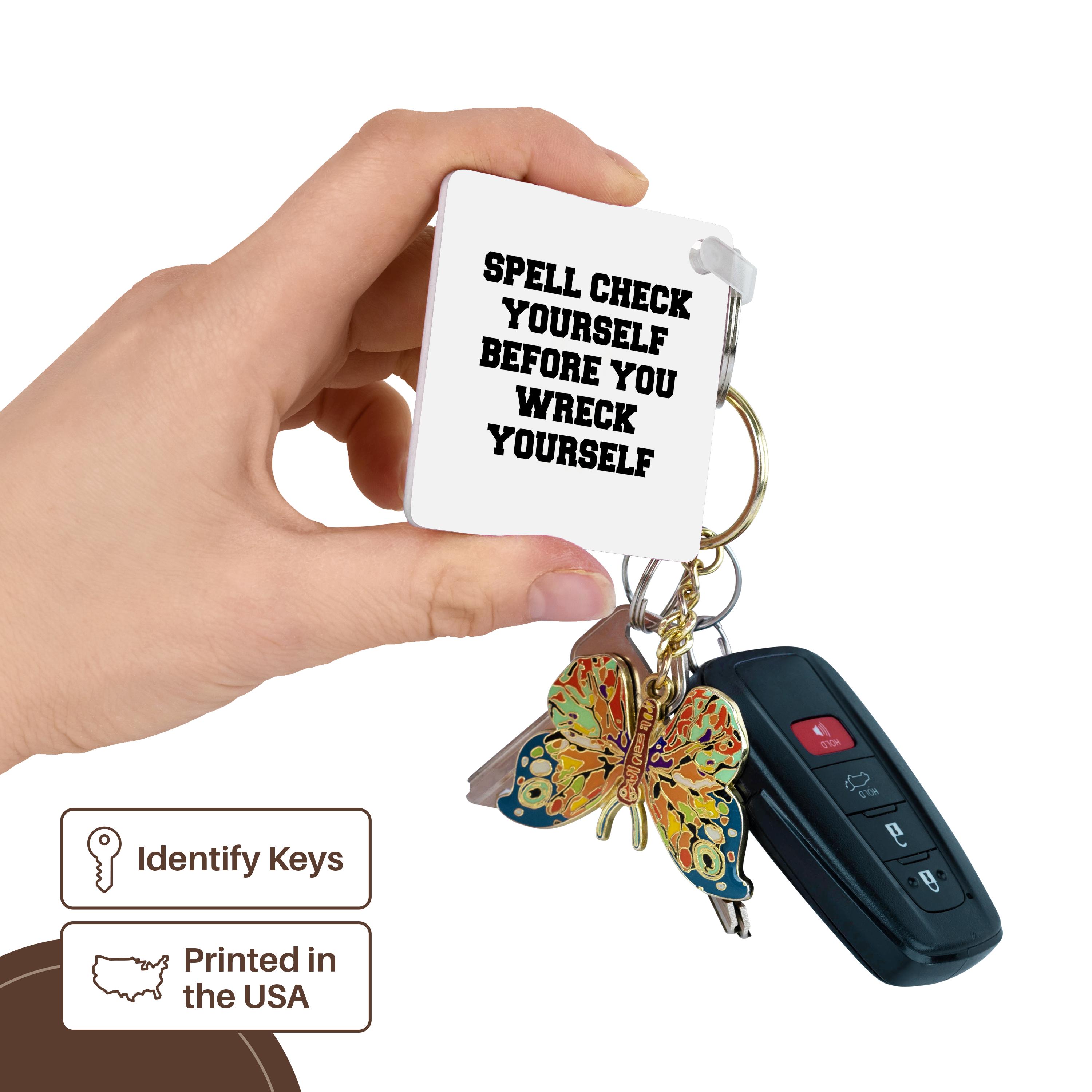 Key Chain - Spell check yourself before you wreck yourself Teacher