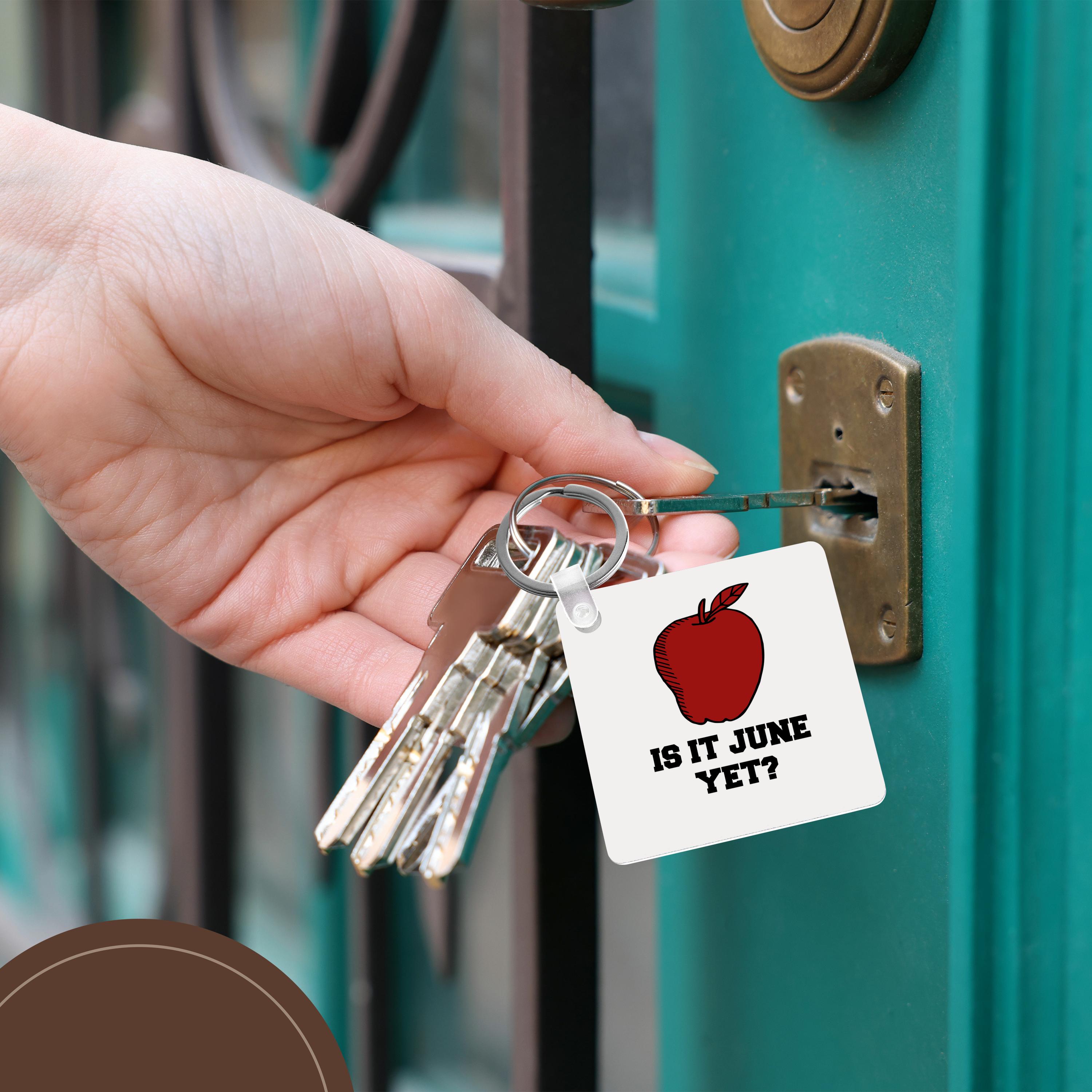 Key Chain - Is it June yet Teacher