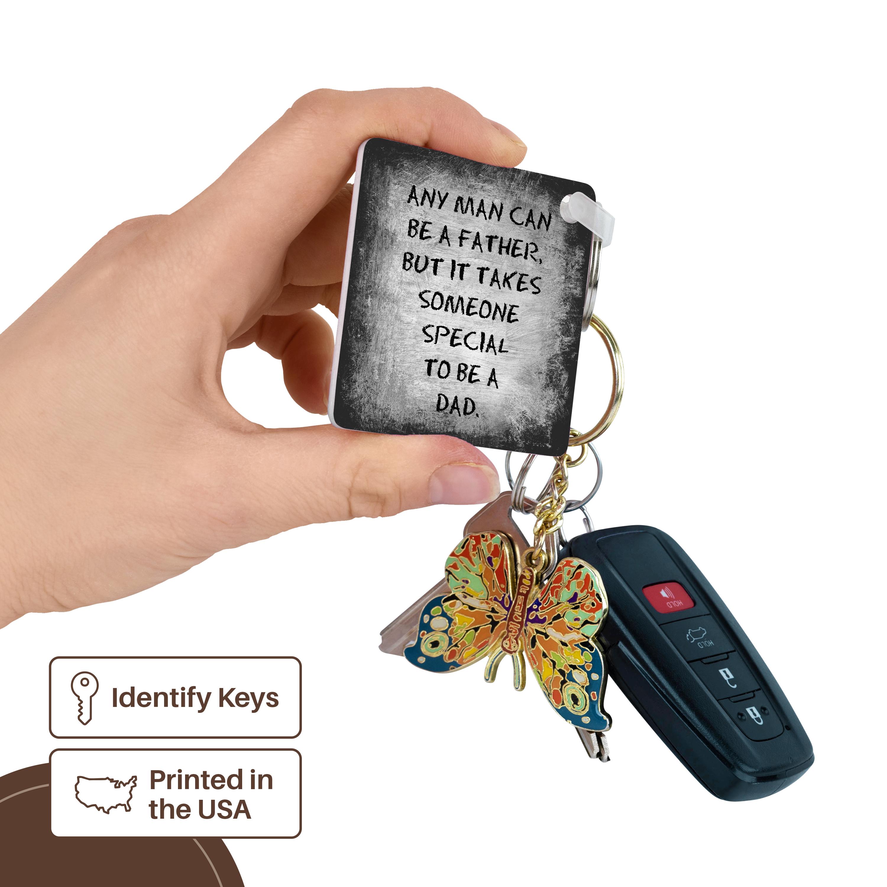 Key Chain - Any man can be a father but it takes someone special to be a dad Xander inspirational quotes