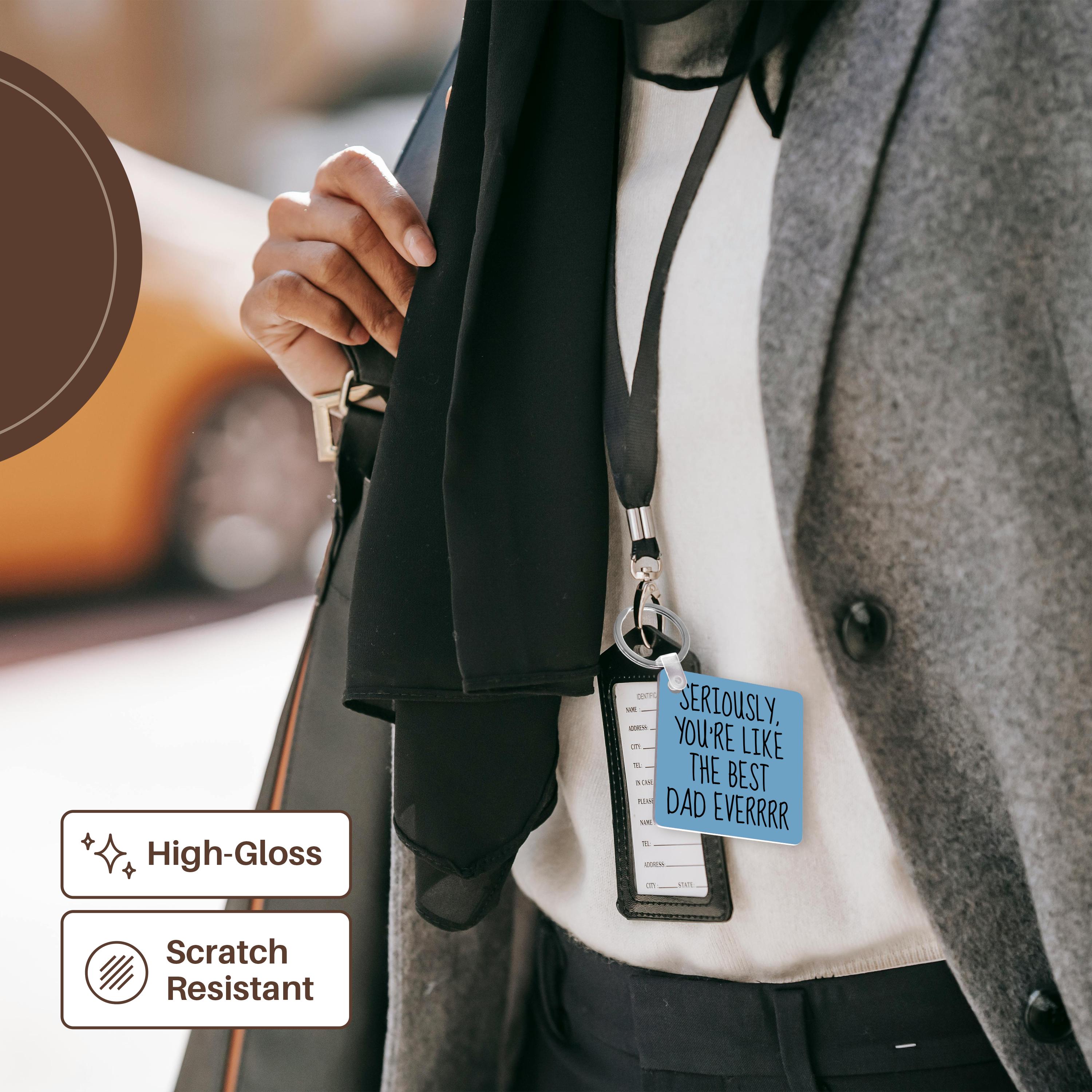 Key Chain - Seriously you are like the best dad ever, black lettering Xander inspirational quotes