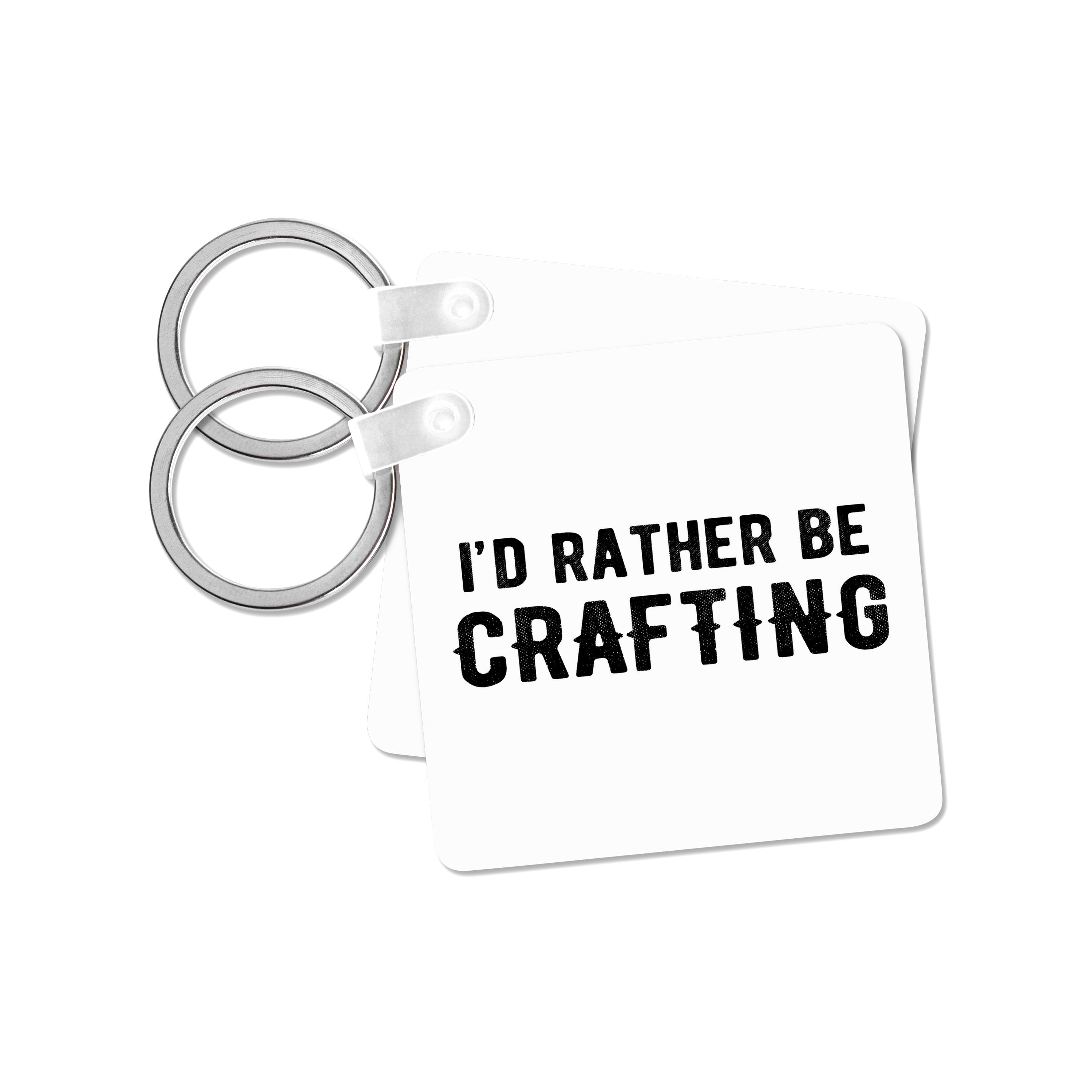 Key Chain - Id rather be crafting. Black lettering on white background. Stamp City - typography