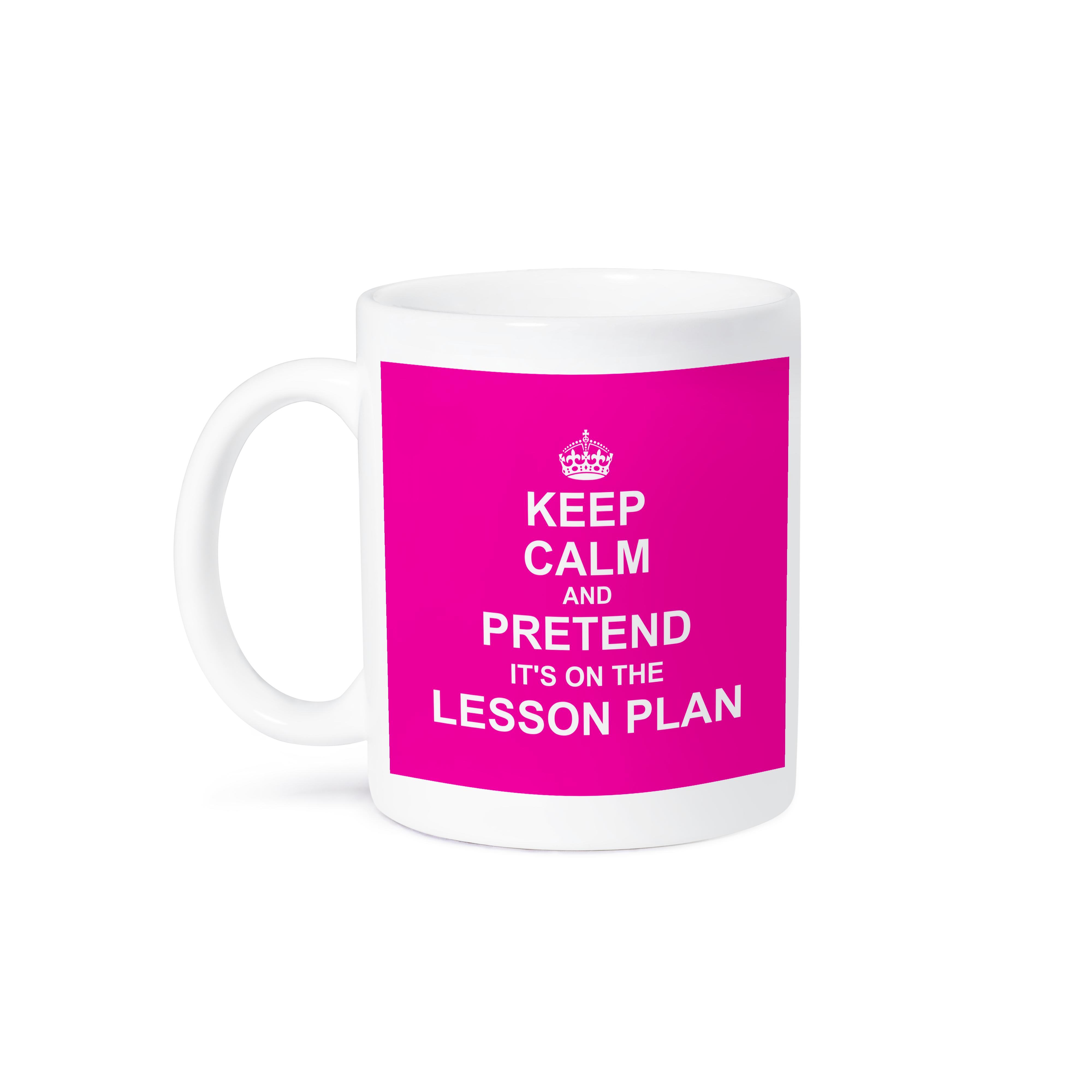 3dRose Hot Pink Keep Calm and Pretend its on the Lesson Plan fun teacher gift - Mugs (mug_179744)
