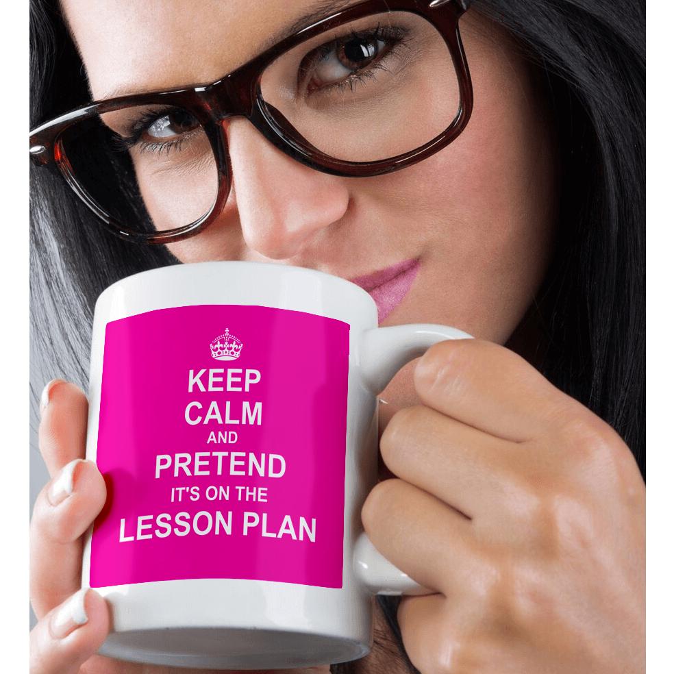 3dRose Hot Pink Keep Calm and Pretend its on the Lesson Plan fun teacher gift - Mugs (mug_179744)
