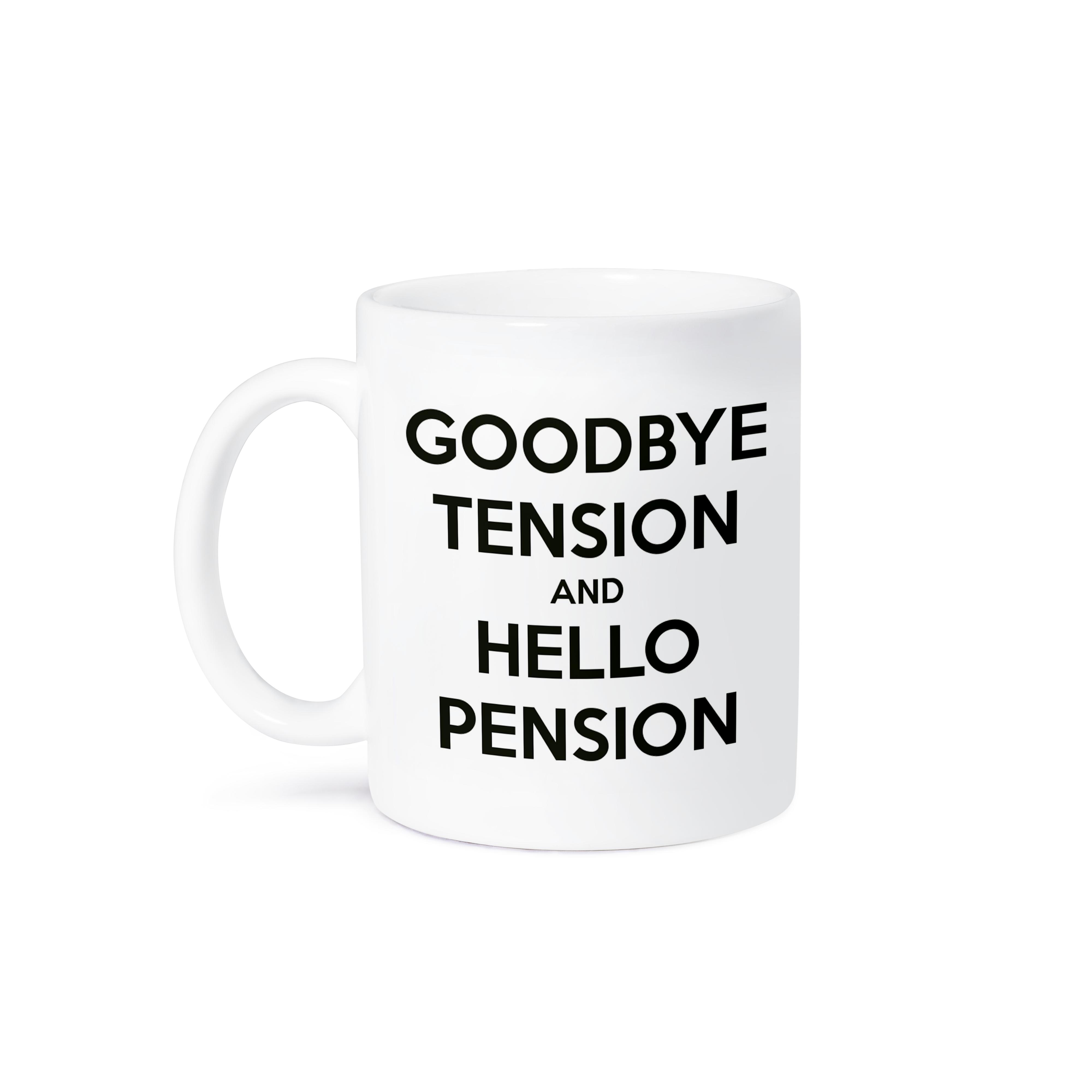 3dRose Goodbye tension and hello pension. White and Black. - Mugs (mug_193429)