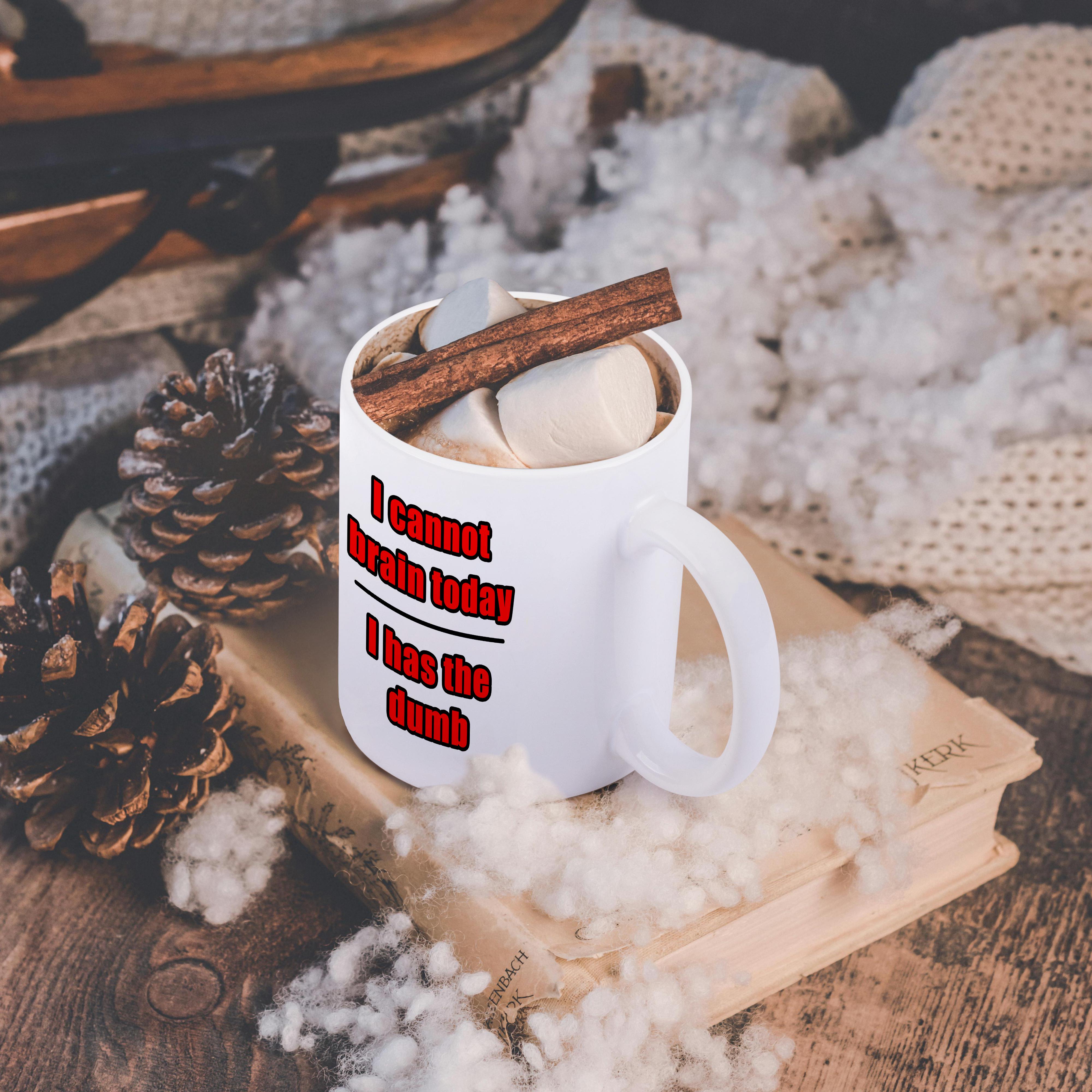 “I Cannot Brain Today I Has The Dumb” Funny Red Mug – Custom Quote Mug