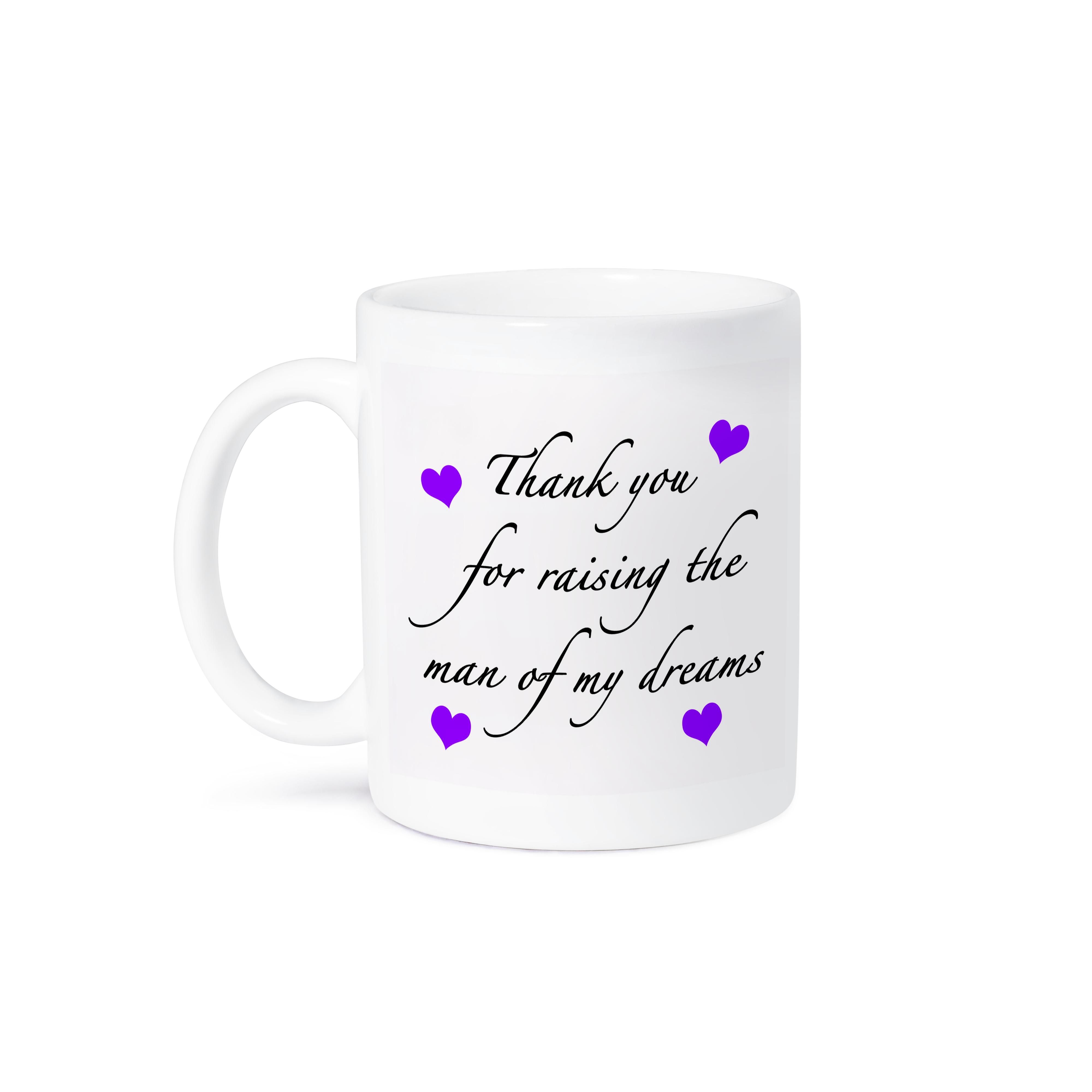 3dRose EvaDane - Quotes - Thank You For Raising The Man Of My Dreams Purple - Mugs (mug_224039)
