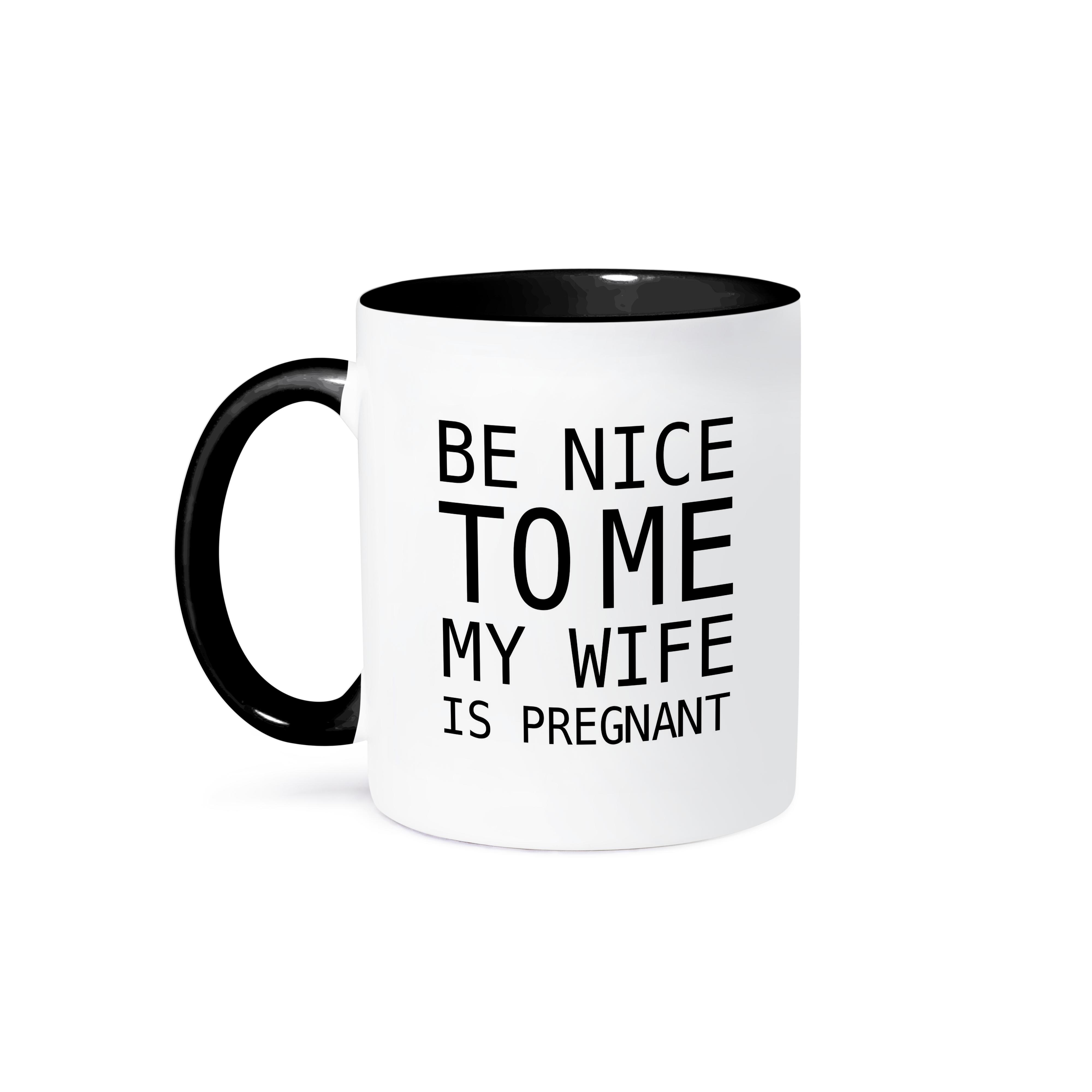 3dRose, BE NICE TO ME MY WIFE IS SCHWANGER, Tasse - Bild 22 von 99
