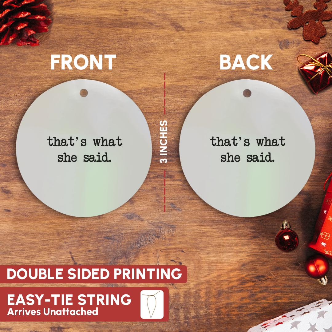 3dRose, Thats What She Said, Ornament