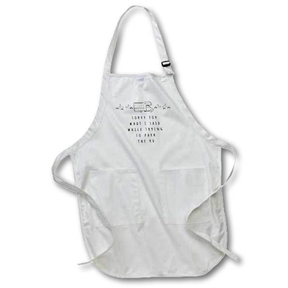 Apron - Sorry for what I Said While Trying to Park the RV Funny Parking Joke Sorry