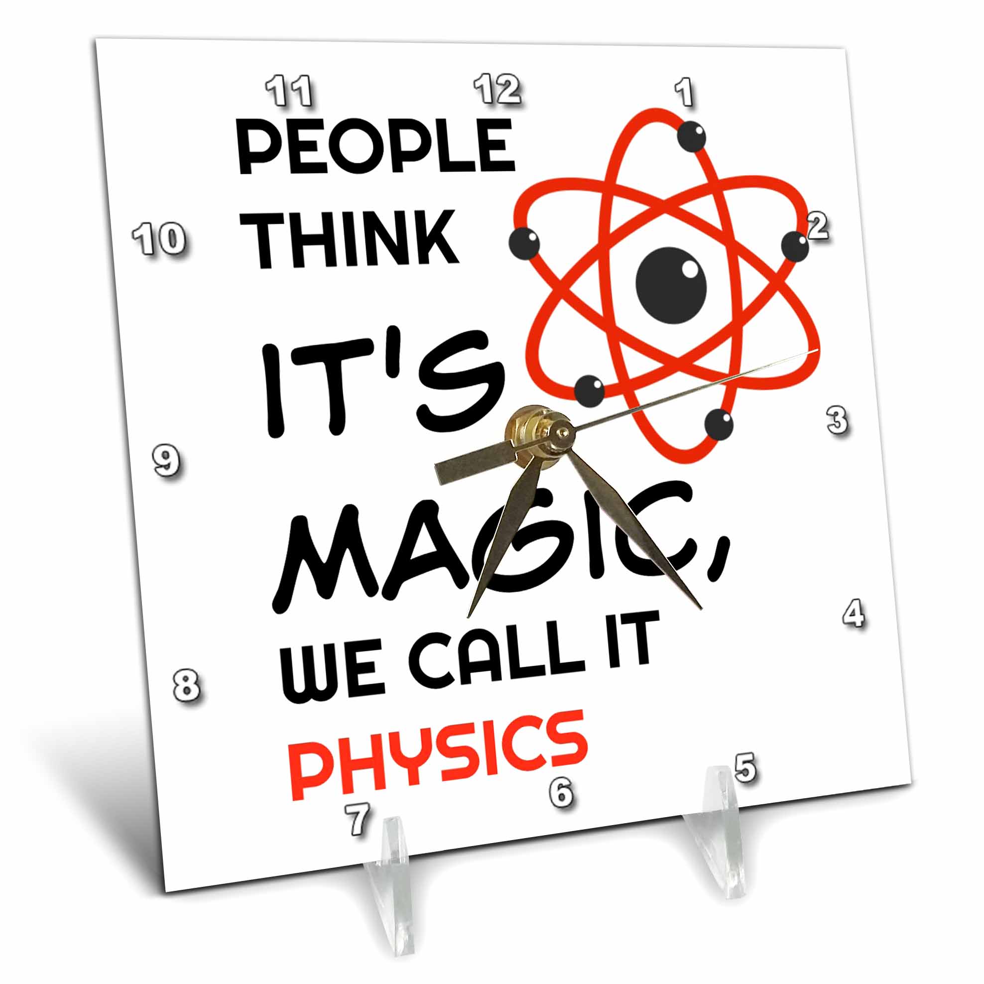Desk Clock - People Think Its Magic We Call It Physics, atom structure, school